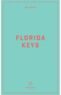 Wildsam Field Guides: Florida Keys - Jennifer Justus