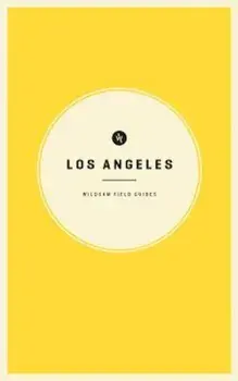 Wildsam Field Guides: Los Angeles, Paperback/Taylor Bruce