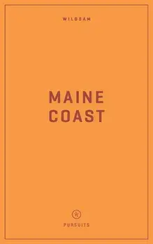 Wildsam Field Guides Maine Coast, Paperback/Taylor Bruce