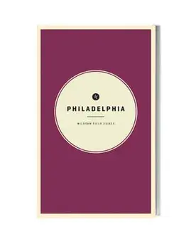Wildsam Field Guides: Philadelphia, Paperback/Taylor Bruce