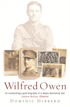 Wilfred Owen. A New Biography, Paperback/Dominic Hibberd