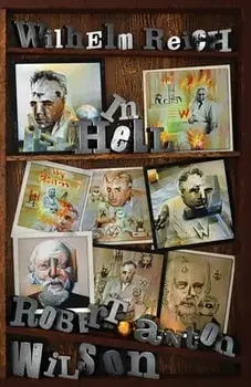 Wilhelm Reich In Hell, Paperback/Robert Anton Wilson