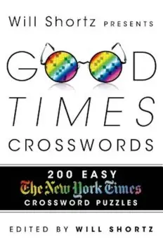 Will Shortz Presents Good Times Crosswords: 200 Easy New York Times Crossword Puzzles, Paperback/The New York Times