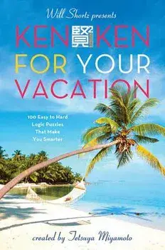 Will Shortz Presents Kenken for Your Vacation, Paperback/Will Shortz