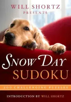 Will Shortz Presents Snow Day Sudoku: 200 Challenging Puzzles, Paperback/Will Shortz