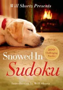 Will Shortz Presents Snowed-In Sudoku: 200 Challenging Puzzles, Paperback/Will Shortz