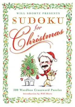 Will Shortz Presents Sudoku for Christmas: 300 Easy to Hard Puzzles, Paperback/Will Shortz
