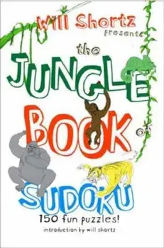 Will Shortz Presents the Jungle Book of Sudoku for Kids: 150 Fun Puzzles!, Paperback/Will Shortz