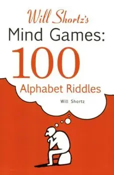Will Shortz's Mind Games: 100 Alphabet Riddles: 100 Alphabet Riddles, Paperback/Will Shortz