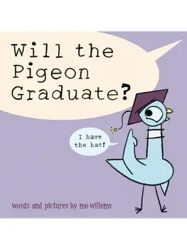 Will the Pigeon Graduate?. International, UK Edition, Paperback/Mo Willems