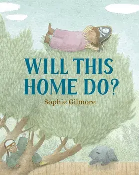 Will This Home Do?, Hardback/Sophie Gilmore