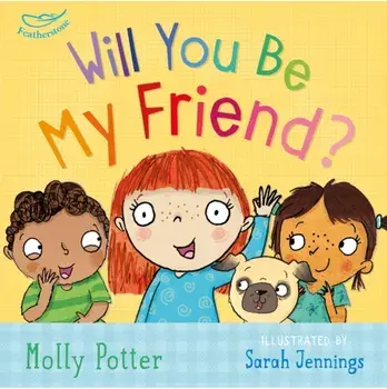 Will you be my Friend?, Hardback/Molly Potter