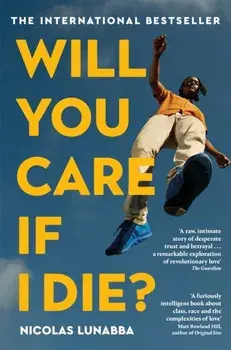Will You Care If I Die?, Paperback/Nicolas Lunabba