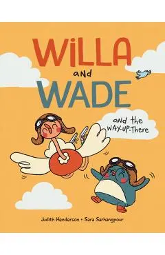 Willa and Wade and the Way-Up-There - Judith Henderson