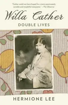 Willa Cather: Double Lives, Paperback/Hermione Lee