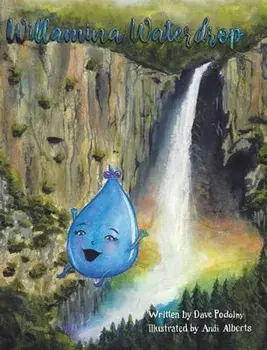 Willamina Waterdrop, Hardback/Dave Podolny