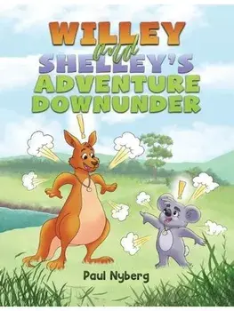 Willey and Shelley’s Adventure Downunder, Hardback/Paul Nyberg