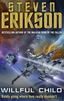 Willful Child, Paperback/Steven Erikson