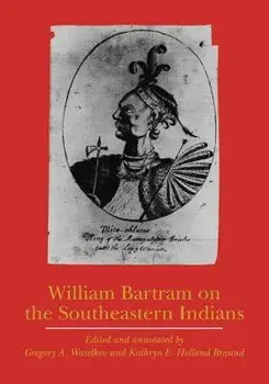 William Bartram on the Southeastern Indians, Paperback/William Bartram