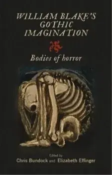William Blake's Gothic Imagination. Bodies of Horror, Paperback/***