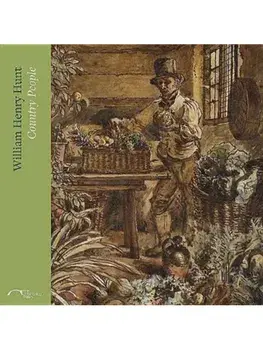 William Henry Hunt. Country People, Paperback/Barnaby Wright