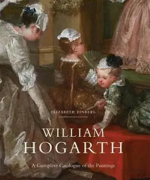 William Hogarth. A Complete Catalogue of the Paintings, Hardback/Elizabeth Einberg
