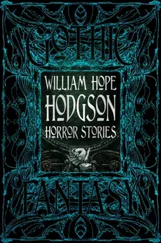 William Hope Hodgson Horror Stories, Hardback/William Hope Hodgson