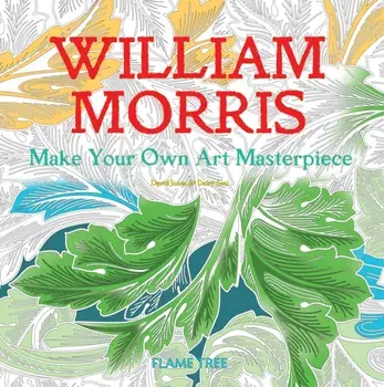 William Morris (Art Colouring Book). Make Your Own Art Masterpiece, New ed, Paperback/***