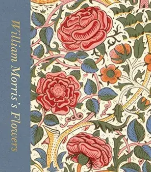 William Morris's Flowers, Hardback/Rowan Bain