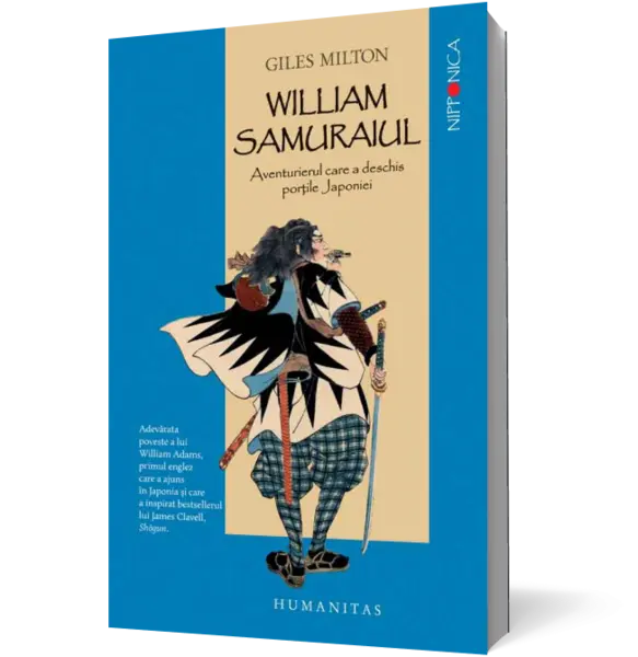 William Samuraiul. Aventurierul care a deschis porţile Japoniei