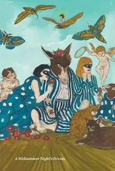 William Shakespeare × Marcel Dzama: A Midsummer Night's Dream, Hardcover/William Shakespeare