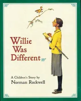 Willie Was Different: A Children's Story a Children's Story, Hardcover/Norman Rockwell