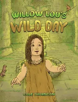 Willow Lou's Wild Day, Paperback/Cole Thornton