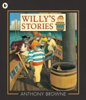 Willy's Stories, Paperback/Anthony Browne
