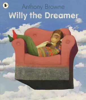 Willy the Dreamer, Paperback/Anthony Browne