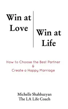 Win at Love Win at Life, Paperback/Michelle Shabazyan