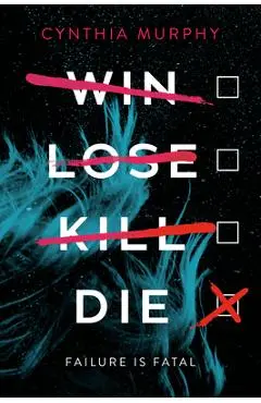 Win Lose Kill Die - Cynthia Murphy