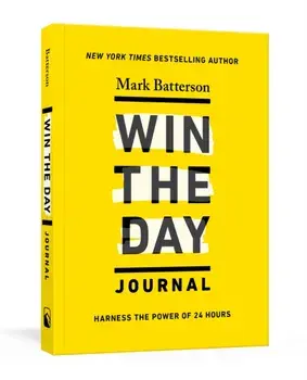 Win the Day Journal. Harness the Power of 24 Hours, Paperback/Mark Batterson