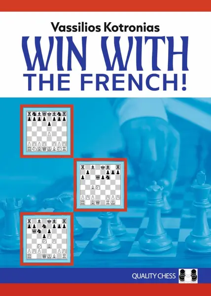 Win with the French! - A complete, robust repertoire for Black - Vassilios Kotronias