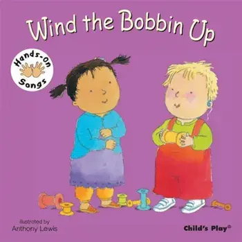 Wind the Bobbin Up. BSL (British Sign Language), Board book/***