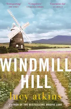 Windmill Hill. a gripping mystery of hidden secrets and loyal friendships, Paperback/Lucy Atkins