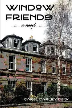 Window Friends, Paperback/Carol Darley Dow