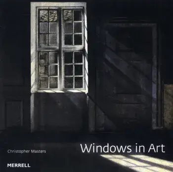 Windows in Art, Hardback/Christopher Masters