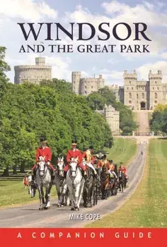 Windsor and the Great Park, Hardback/Mike Cope