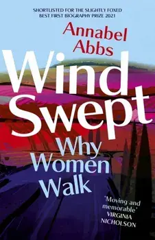 Windswept. why women walk, Paperback/Annabel Abbs