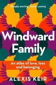 Windward Family. An atlas of love, loss and belonging, Paperback/Alexis Keir