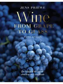 Wine from Grape to Glass. The Wines of the World and how they are Made, 5 New edition, Hardback/Jens Priewe