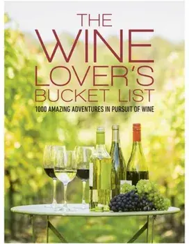 Wine Lover's Bucket List. 1,000 Amazing Adventures in Pursuit of Wine, Hardback/Simon Woolf