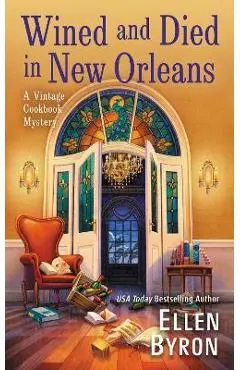 Wined and Died in New Orleans - Ellen Byron