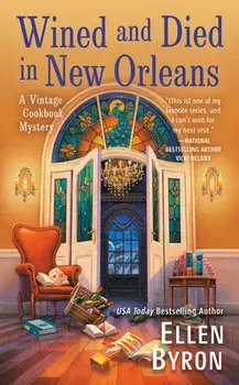 Wined and Died in New Orleans/Ellen Byron